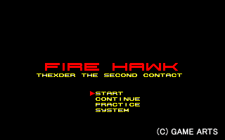 FIRE HAWK THEXDER THE SECOND CONTACT  [ファイアーホーク テグザー2]-1
