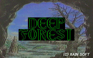 DEEP FOREST [ディープ・フォレスト] ©1987 XAINSOFT [ザインソフト]
